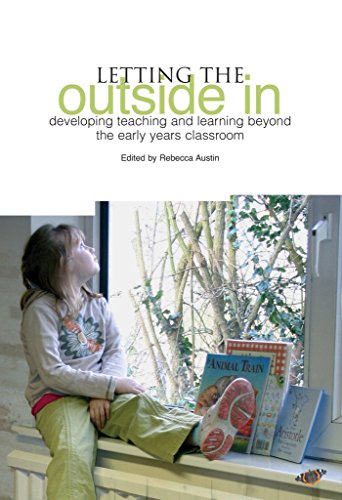 Imagen de archivo de Letting the Outside in: Developing Teaching and Learning Beyond the Early Years Classroom a la venta por WorldofBooks