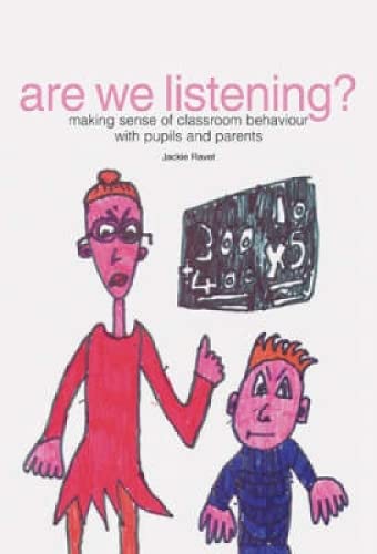 Stock image for Are We Listening? : Making Sense of Classroom Behaviour with Pupils and Parents for sale by Better World Books