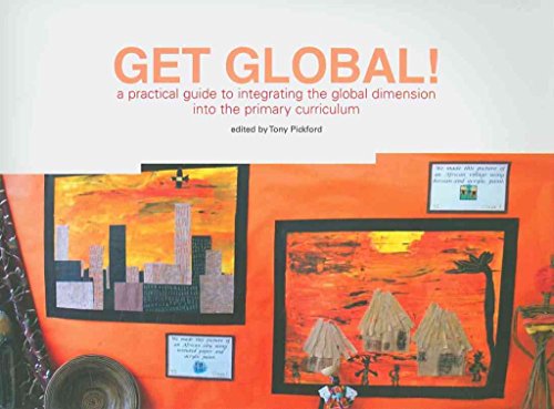 Beispielbild fr Get Global!: A Practical Guide to Integrating the Global Dimension into the Primary Curriculum zum Verkauf von WorldofBooks