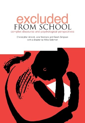 Stock image for Excluded from School: Complex Discourse and Psychological Perspectives for sale by Brit Books