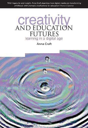 Beispielbild fr Creativity and Education Futures : Learning in a Digital Age zum Verkauf von Better World Books