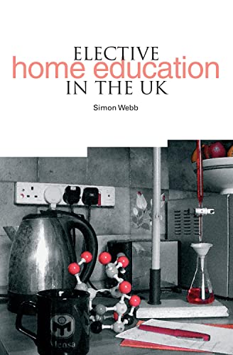 Elective Home Education in the UK (9781858564821) by Webb, Simon