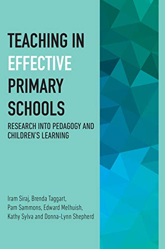 Imagen de archivo de Teaching in Effective Primary Schools: Research into Pedagogy and Children's Learning a la venta por Books From California