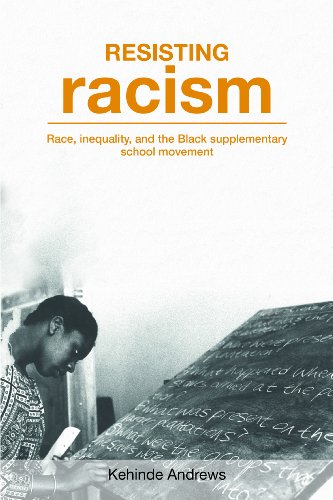 Beispielbild fr Resisting Racism: Race, inequality, and the Black supplementary school movement zum Verkauf von WorldofBooks