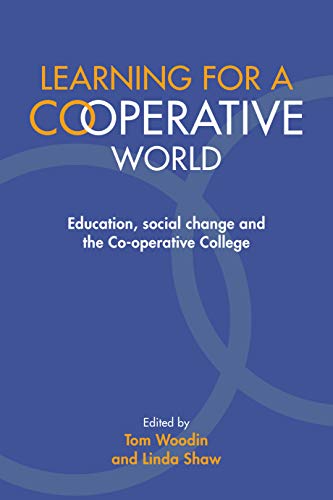 Beispielbild fr Learning for a Co-operative World: Education, social change and the Co-operative College zum Verkauf von WorldofBooks