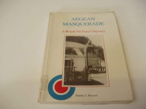 Stock image for Aegean masquerade: A Royal Air Force odyssey for sale by RIVERLEE BOOKS