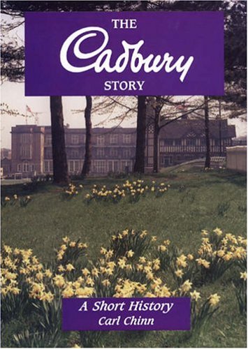 Stock image for The Cadbury Story: A Short History (Midlands Interest) for sale by Reuseabook