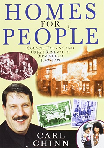 Beispielbild fr Homes for People: Council Housing and Urban Renewal in Birmingham, 1849-1999 zum Verkauf von WorldofBooks