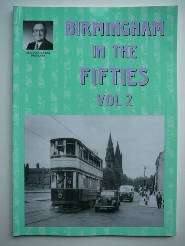 Stock image for Birmingham in the Fifties: v. 2 (Alton Douglas Presents) for sale by WorldofBooks