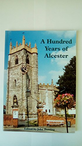 Beispielbild fr A Hundred Years of Alcester zum Verkauf von Wonder Book