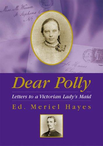 Stock image for Dear Polly: Letters to a Victorian Lady's Maid for sale by WorldofBooks