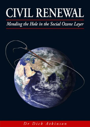 Beispielbild fr Civil Renewal: Mending the Hole in the Social Ozone Layer zum Verkauf von WorldofBooks