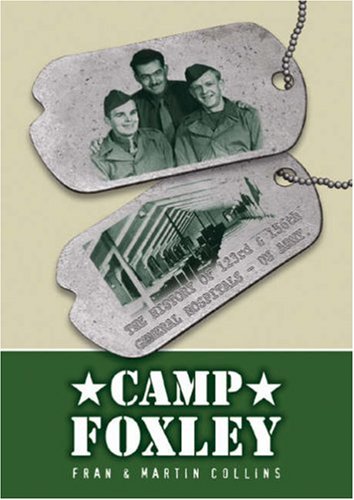 9781858582856: Camp Foxley: The History of the 123rd and 156th General Hospitals - US Army
