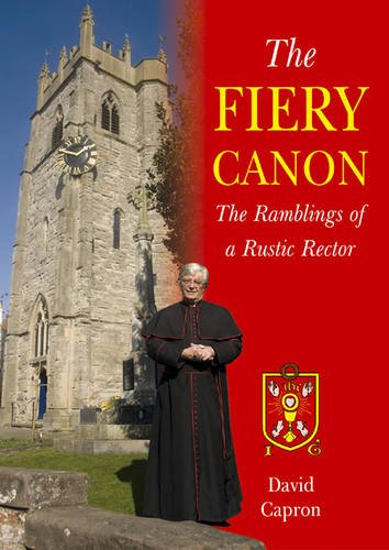 Stock image for The Fiery Canon: The Ramblings of a Rustic Rector for sale by WorldofBooks