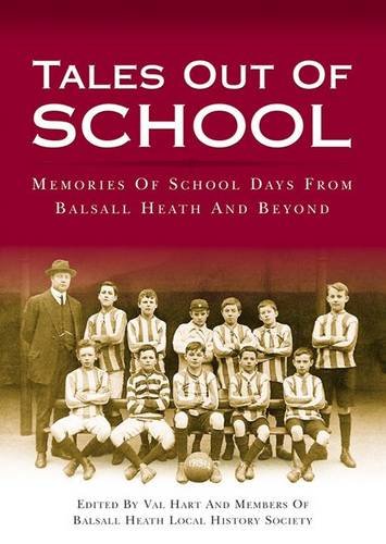 Beispielbild fr Tales Out of School: Memories of School Days from Balsall Heath and Beyond zum Verkauf von Reuseabook
