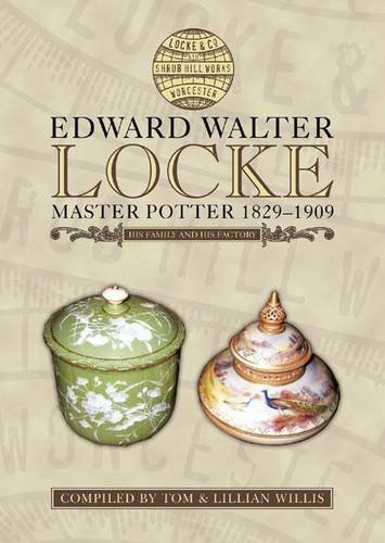 Stock image for Edward Walter Locke: Master Potter 1829-1909 (A FIRST PRINTING) for sale by S.Carter