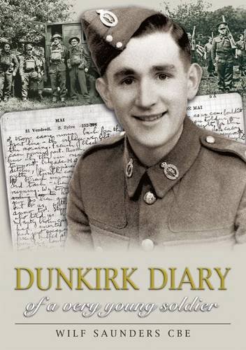 Stock image for Dunkirk Diary of a Very Young Soldier for sale by WorldofBooks