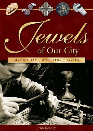Beispielbild fr Jewels of Our City: Birmingham's Jewellery Quarter zum Verkauf von WorldofBooks