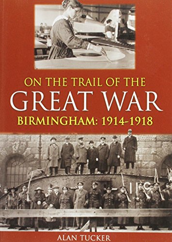 Imagen de archivo de On the Trail of the Great War Birmingham 1914-1918 a la venta por WorldofBooks