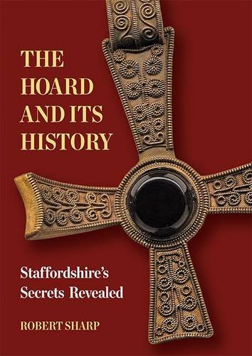 Beispielbild fr The Hoard and its History: Staffordshire's Secrets Revealed zum Verkauf von WorldofBooks