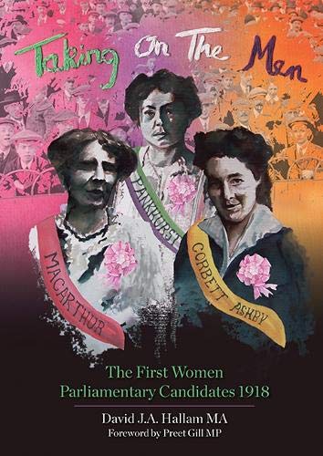 Beispielbild fr Taking On The Men: The First Women Parliamentary Candidates 1918 zum Verkauf von WorldofBooks