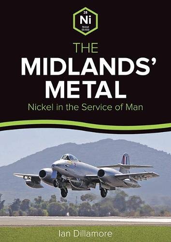 Beispielbild fr The Midlands' Metal: Nickel in the Service of Man zum Verkauf von Book Deals