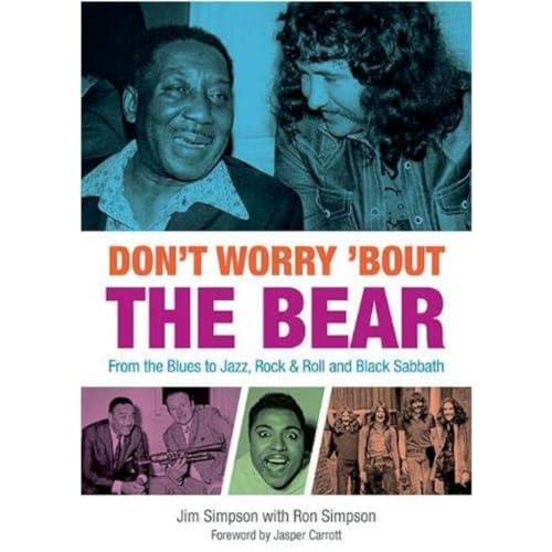 Stock image for Don't Worry 'Bout The Bear: From the Blues to Jazz, Rock & Roll and Black Sabbath for sale by WorldofBooks