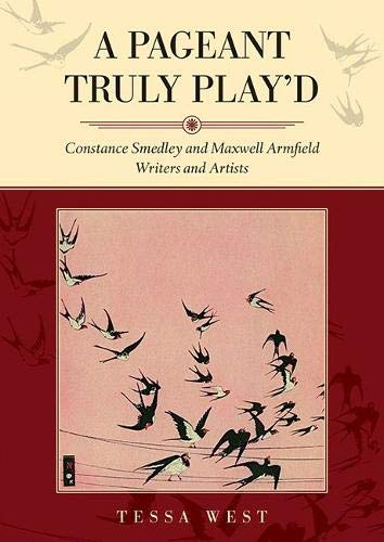 Imagen de archivo de A Pageant Truly Play'd: Constance Smedley and Maxwell Armfield: Writers and Artists a la venta por WorldofBooks