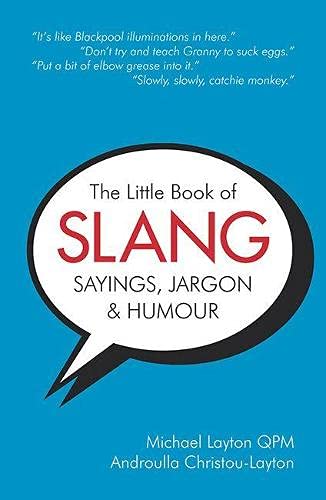 Stock image for The Little Book of Slang, Sayings, Jargon & Humour for sale by WorldofBooks