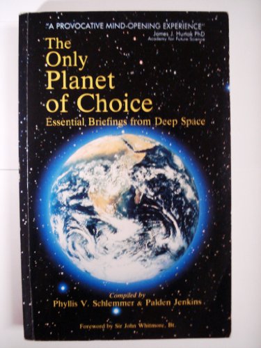 9781858600000: The Only Planet of Choice: Essential Briefings from Deep Space