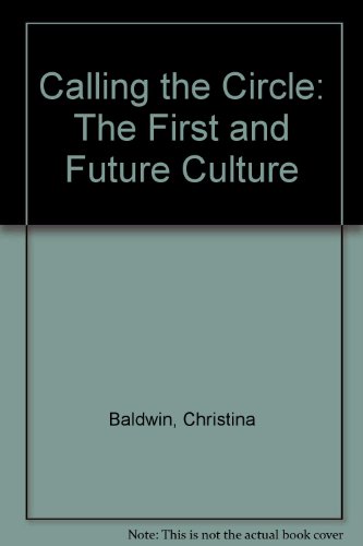 Calling the Circle: The First and Future Culture (9781858600284) by Christina Baldwin