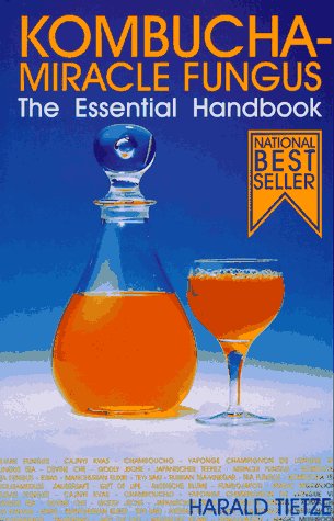 Stock image for Kombucha Miracle Fungus: The Essential Handbook for sale by SecondSale