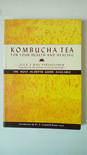 Beispielbild fr Kombucha Tea for Your Health and Healing: The Most In-depth Evidence Available zum Verkauf von Syber's Books