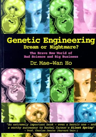 Stock image for Genetic Engineering - Dream or Nightmare? : The Brave New World of Bad Science and Big Business for sale by Better World Books