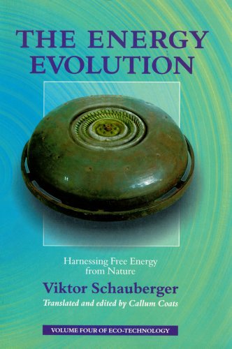 The Energy Evolution: Harnessing Free Energy From Nature (Ecotechnology) (9781858600611) by Schauberger, Viktor