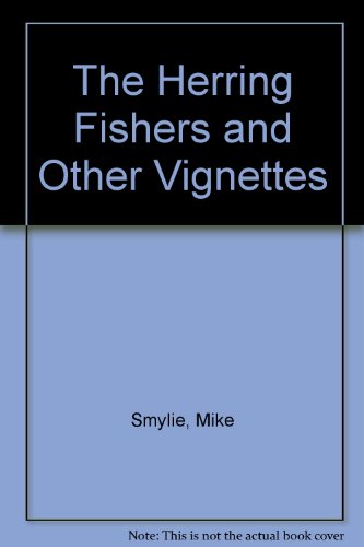 The Herring Fishers and Other Vignettes (9781858636092) by Smylie, M.