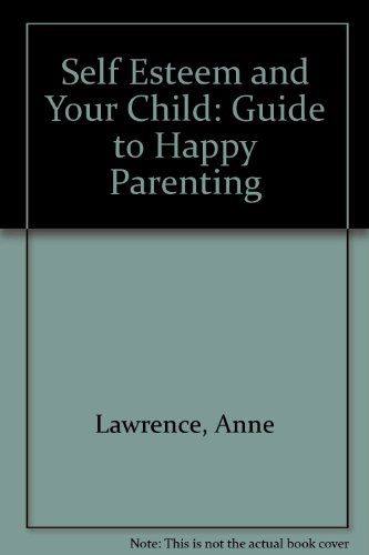 Stock image for Self Esteem and Your Child: Guide to Happy Parenting (A FIRST PRINTING) for sale by S.Carter