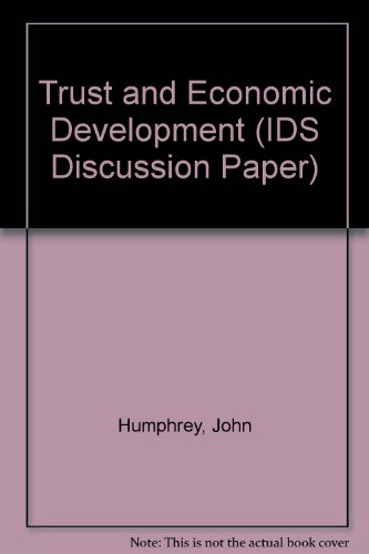 Trust and Economic Development (IDS Discussion Papers) (9781858640846) by Humphrey, John; Schmitz, Hubert