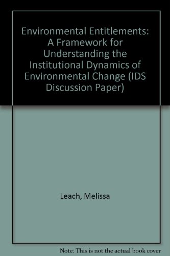 Beispielbild fr Environmental Entitlements: A Framework for Understanding the Institutional Dynamics of Environmental Change (IDS Discussion Paper S.) zum Verkauf von Buchpark