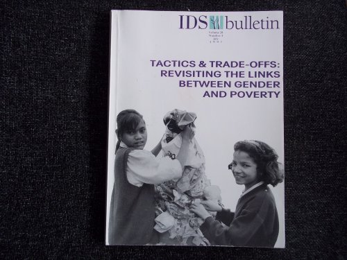 Tactics and Trade-offs: Revisiting the Links Between Gender and Poverty: v. 28, No. 3 (IDS Bulletin) (9781858641997) by Kabeer, Naila