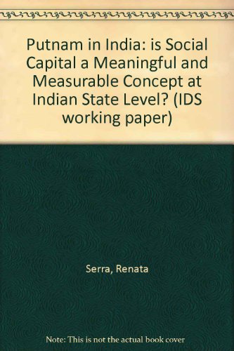 Imagen de archivo de Putnam in India': Is Social Capital a Meaningful and Measurable Concept at Indian State Level? (IDS Working Paper) a la venta por Phatpocket Limited