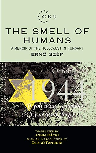 Beispielbild fr The Smell of Humans : A Memoir of the Holocaust in Hungary zum Verkauf von Better World Books