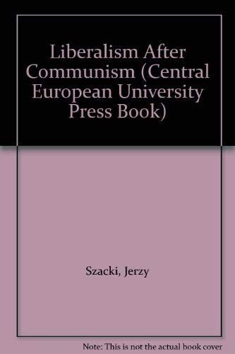 9781858660165: Liberalism After Communism (Central European University Press Book)