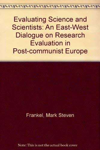 Stock image for Evaluating Science and Scientists: An East-West Dialogue on Research Evaluation in Post-Communist Europe for sale by Book Dispensary