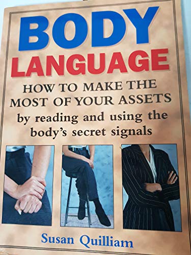 Imagen de archivo de BODY LANGUAGE How to Make the Most of Your Assets By Reading and Using the Body's Secret Signals a la venta por Goldstone Books