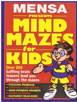 Beispielbild fr Mensa Mind Mazes for Kids zum Verkauf von Better World Books: West