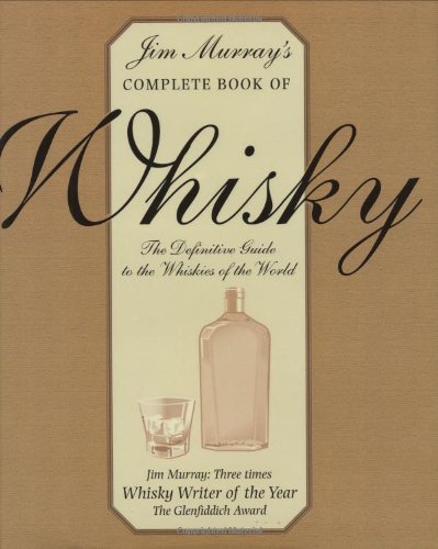 Beispielbild fr Jim Murray's Complete Book of Whisky The Definitive Guide to the Whiskies of the World zum Verkauf von ThriftBooks-Dallas