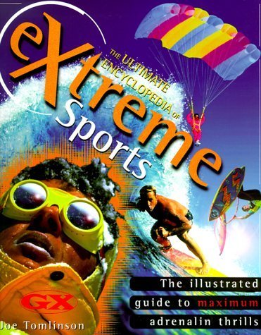 Stock image for Extreme Sports - The Illustrated Guide To Maximum Adrenaline Thrills for sale by HPB Inc.