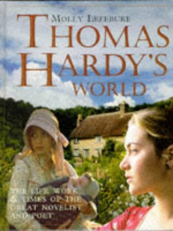 Stock image for Thomas Hardy's World: The Life, Times and Works of the Great Novelist and Poet for sale by SecondSale
