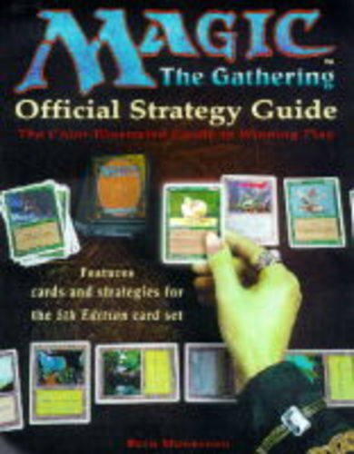 Stock image for Official Strategy Guide - The Colour-illustrated Guide to Winning Play (Magic - the Gathering) for sale by Cotswold Rare Books